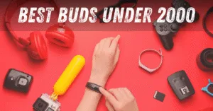 Best Buds Under 2000 – Top Picks for Budget Audio Lovers in 2025