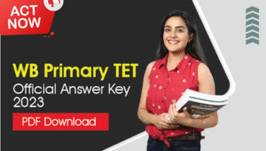 Hurry Now TET 2023 WBBPE  Primary Final Answer Key Released – Download Now! 2025